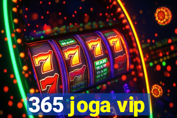 365 joga vip